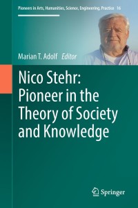 Titelbild: Nico Stehr: Pioneer in the Theory of Society and Knowledge 9783319769943