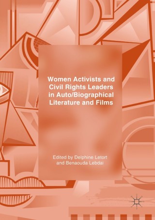 Omslagafbeelding: Women Activists and Civil Rights Leaders in Auto/Biographical Literature and Films 9783319770802