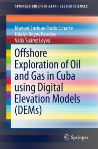 Omslagafbeelding: Offshore Exploration of Oil and Gas in Cuba using Digital Elevation Models (DEMs) 9783319771540