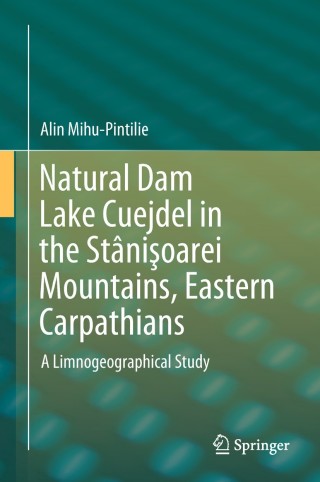 Imagen de portada: Natural Dam Lake Cuejdel in the Stânişoarei Mountains, Eastern Carpathians 9783319772127