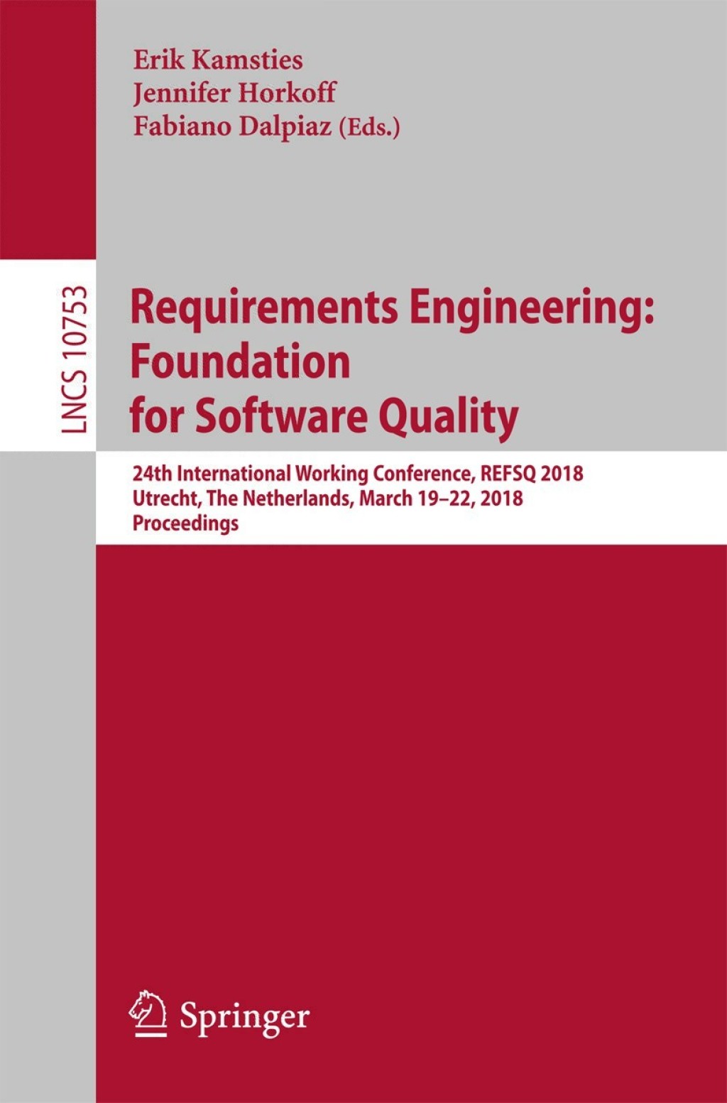 Requirements Engineering: Foundation for Software Quality 24th International Working Conference, REFSQ 2018, Utrecht, The Netherlands, March 19-22, 2018, Proceedings