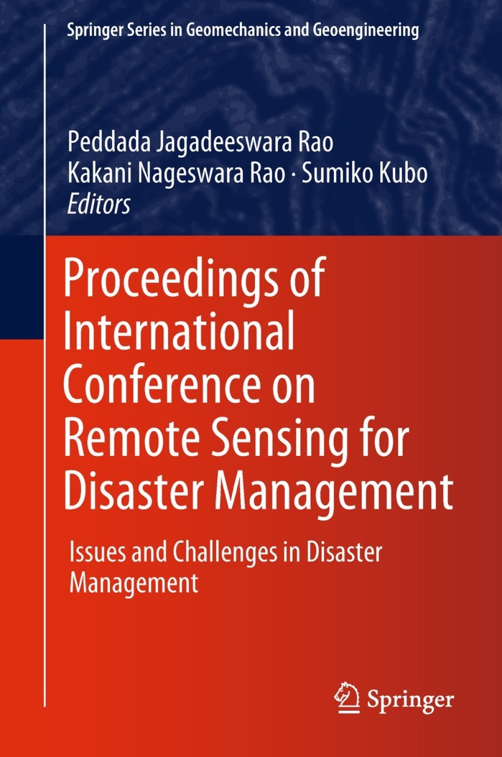 Proceedings of International Conference on Remote Sensing for Disaster Management Issues and Challenges in Disaster Management