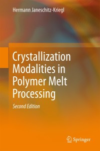 Imagen de portada: Crystallization Modalities in Polymer Melt Processing 2nd edition 9783319773162