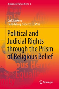 Omslagafbeelding: Political and Judicial Rights through the Prism of Religious Belief 9783319773520
