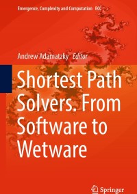 Cover image: Shortest Path Solvers. From Software to Wetware 9783319775098