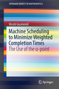 Cover image: Machine Scheduling to Minimize Weighted Completion Times 9783319775272