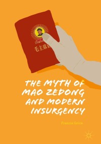 Cover image: The Myth of Mao Zedong and Modern Insurgency 9783319775708