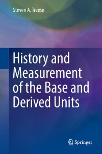 Immagine di copertina: History and Measurement of the Base and Derived Units 9783319775760
