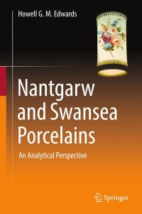 表紙画像: Nantgarw and Swansea Porcelains 9783319776309