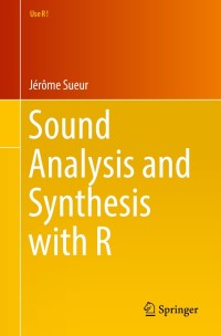 Imagen de portada: Sound Analysis and Synthesis with R 9783319776453
