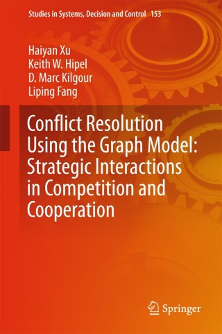 Cover image: Conflict Resolution Using the Graph Model: Strategic Interactions in Competition and Cooperation 9783319776699