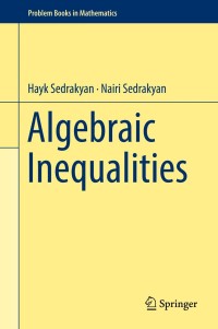 صورة الغلاف: Algebraic Inequalities 9783319778358
