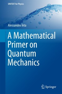 Imagen de portada: A Mathematical Primer on Quantum Mechanics 9783319778921