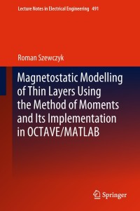 Immagine di copertina: Magnetostatic Modelling of Thin Layers Using the Method of Moments And Its Implementation in OCTAVE/MATLAB 9783319779843