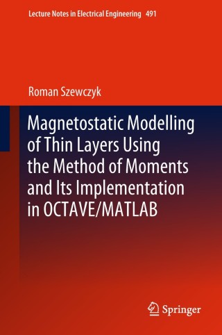 Imagen de portada: Magnetostatic Modelling of Thin Layers Using the Method of Moments And Its Implementation in OCTAVE/MATLAB 9783319779843