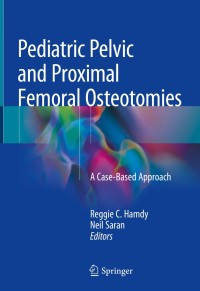 Cover image: Pediatric Pelvic and Proximal Femoral Osteotomies 9783319780320
