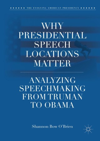 Cover image: Why Presidential Speech Locations Matter 9783319781358
