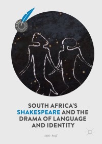 Titelbild: South Africa's Shakespeare and the Drama of Language and Identity 9783319781471