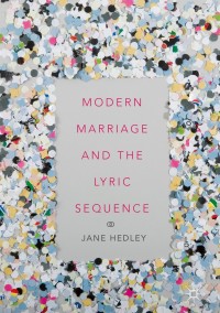 صورة الغلاف: Modern Marriage and the Lyric Sequence 9783319781563