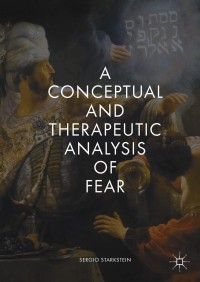 صورة الغلاف: A Conceptual and Therapeutic Analysis of Fear 9783319783482