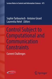 Cover image: Control Subject to Computational and Communication Constraints 9783319784489