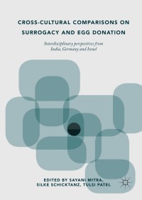 表紙画像: Cross-Cultural Comparisons on Surrogacy and Egg Donation 9783319786698