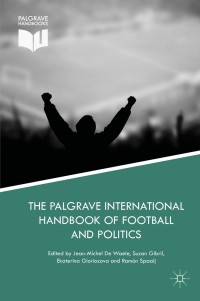 Titelbild: The Palgrave International Handbook of Football and Politics 9783319787763