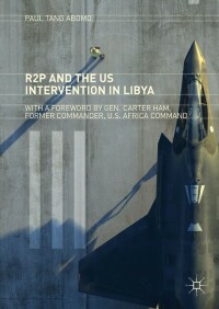 Cover image: R2P and the US Intervention in Libya 9783319788302