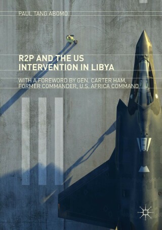 Immagine di copertina: R2P and the US Intervention in Libya 9783319788302