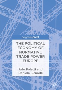 Immagine di copertina: The Political Economy of Normative Trade Power Europe 9783319788630