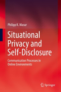 Cover image: Situational Privacy and Self-Disclosure 9783319788838