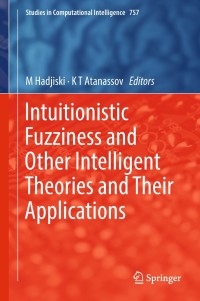 صورة الغلاف: Intuitionistic Fuzziness and Other Intelligent Theories and Their Applications 9783319789309