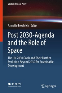 Titelbild: Post 2030-Agenda and the Role of Space 9783319789538