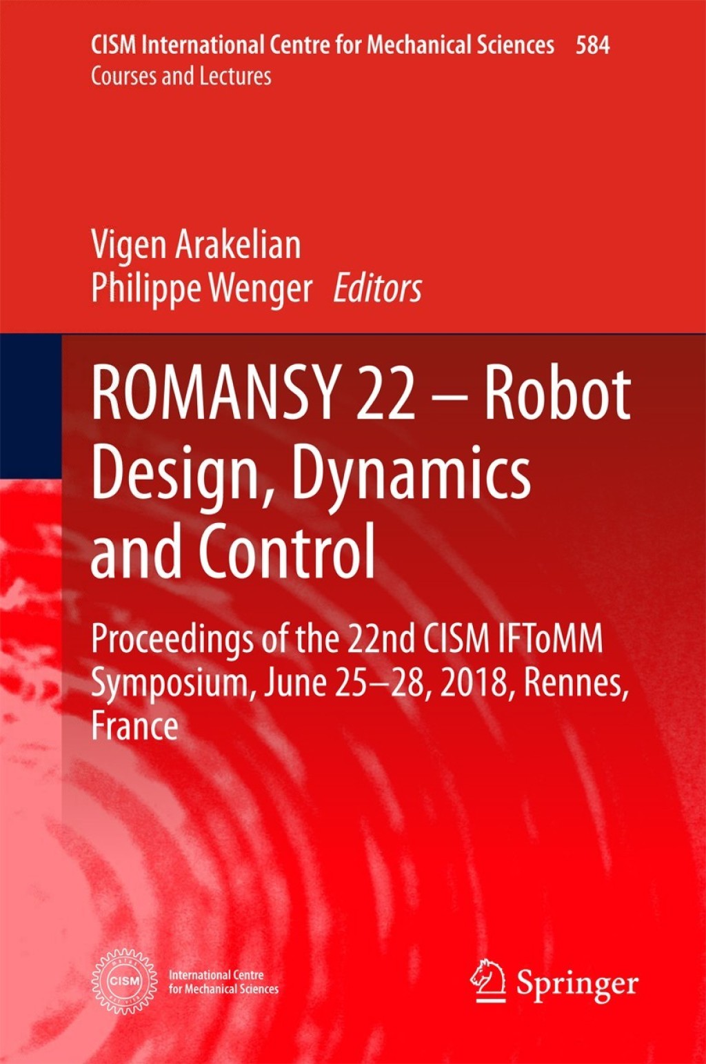 ROMANSY 22 – Robot Design, Dynamics and Control Proceedings of the 22nd CISM IFToMM Symposium, June 25-28, 2018, Rennes, France