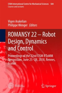 Cover image: ROMANSY 22 – Robot Design, Dynamics and Control 9783319789620