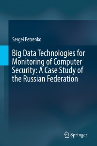 Imagen de portada: Big Data Technologies for Monitoring of Computer Security: A Case Study of the Russian Federation 9783319790350