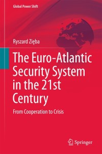 Cover image: The Euro-Atlantic Security System in the 21st Century 9783319791043