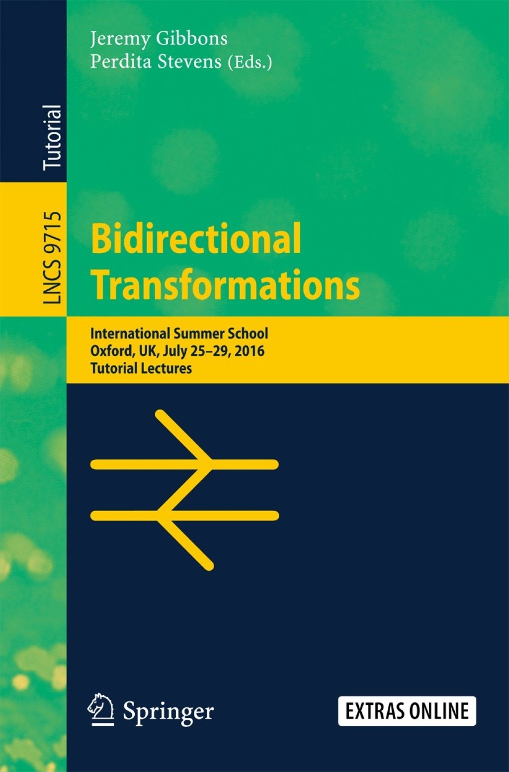 Bidirectional Transformations International Summer School, Oxford, UK, July 25-29, 2016, Tutorial Lectures