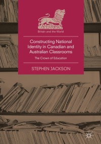 Imagen de portada: Constructing National Identity in Canadian and Australian Classrooms 9783319894010