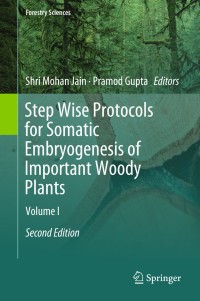 Cover image: Step Wise Protocols for Somatic Embryogenesis of Important Woody Plants 2nd edition 9783319894829