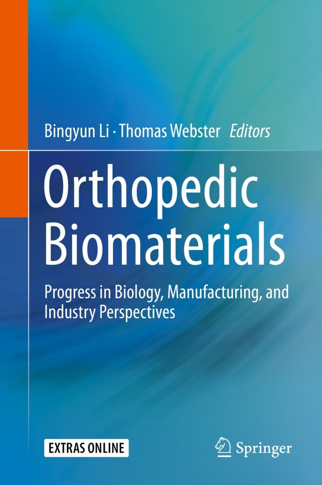 Orthopedic Biomaterials Progress in Biology, Manufacturing, and Industry Perspectives
