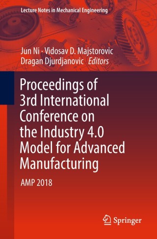 صورة الغلاف: Proceedings of 3rd International Conference on the Industry 4.0 Model for Advanced Manufacturing 9783319895628