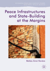 Cover image: Peace Infrastructures and State-Building at the Margins 9783319895659