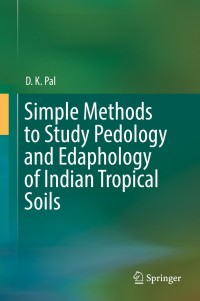 Cover image: Simple Methods to Study Pedology and Edaphology of Indian Tropical Soils 9783319895987
