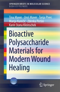 Cover image: Bioactive Polysaccharide Materials for Modern Wound Healing 9783319896076