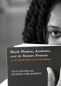 Cover image: Black Women, Academe, and the Tenure Process in the United States and the Caribbean 9783319896854