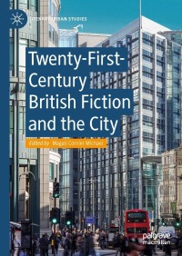 Cover image: Twenty-First-Century British Fiction and the City 9783319897271