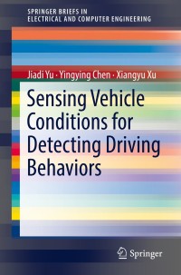 Cover image: Sensing Vehicle Conditions for Detecting Driving Behaviors 9783319897691