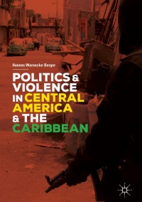 Imagen de portada: Politics and Violence in Central America and the Caribbean 9783319897813