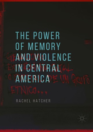 Cover image: The Power of Memory and Violence in Central America 9783319897844